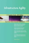 Infrastructure Agility A Complete Guide - 2019 Edition - Book