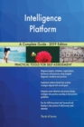 Intelligence Platform A Complete Guide - 2019 Edition - Book