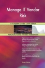 Manage IT Vendor Risk A Complete Guide - 2019 Edition - Book
