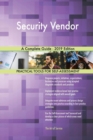 Security Vendor A Complete Guide - 2019 Edition - Book