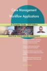 Care Management Workflow Applications A Complete Guide - 2019 Edition - Book