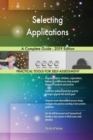 Selecting Applications A Complete Guide - 2019 Edition - Book