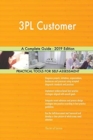 3PL Customer A Complete Guide - 2019 Edition - Book