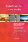 Global Infrastructure Service Providers A Complete Guide - 2019 Edition - Book
