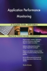 Application Performance Monitoring A Complete Guide - 2019 Edition - Book
