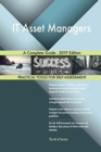 IT Asset Managers A Complete Guide - 2019 Edition - Book