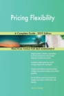 Pricing Flexibility A Complete Guide - 2019 Edition - Book
