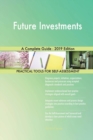 Future Investments A Complete Guide - 2019 Edition - Book