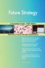Future Strategy A Complete Guide - 2019 Edition - Book