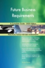 Future Business Requirements A Complete Guide - 2020 Edition - Book