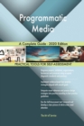 Programmatic Media A Complete Guide - 2020 Edition - Book