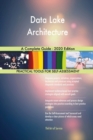 Data Lake Architecture A Complete Guide - 2020 Edition - Book