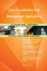 Care Coordination And Management Applications A Complete Guide - 2020 Edition - Book