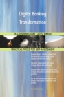 Digital Banking Transformation A Complete Guide - 2020 Edition - Book
