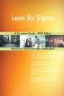 Lean Six Sigma A Complete Guide - 2020 Edition - Book