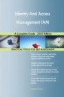 Identity And Access Management IAM A Complete Guide - 2020 Edition - Book