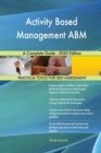 Activity Based Management ABM A Complete Guide - 2020 Edition - Book
