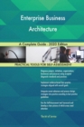 Enterprise Business Architecture A Complete Guide - 2020 Edition - Book