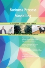Business Process Modelling A Complete Guide - 2020 Edition - Book