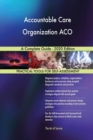 Accountable Care Organization ACO A Complete Guide - 2020 Edition - Book