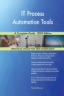 IT Process Automation Tools A Complete Guide - 2020 Edition - Book