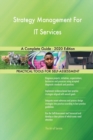 Strategy Management For IT Services A Complete Guide - 2020 Edition - Book