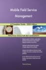 Mobile Field Service Management A Complete Guide - 2020 Edition - Book