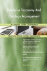 Enterprise Taxonomy And Ontology Management A Complete Guide - 2020 Edition - Book