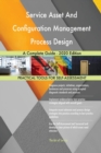 Service Asset And Configuration Management Process Design A Complete Guide - 2020 Edition - Book