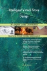 Intelligent Virtual Store Design A Complete Guide - 2020 Edition - Book