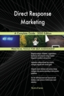 Direct Response Marketing A Complete Guide - 2020 Edition - Book