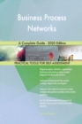 Business Process Networks A Complete Guide - 2020 Edition - Book