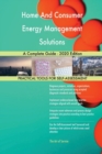 Home And Consumer Energy Management Solutions A Complete Guide - 2020 Edition - Book
