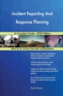 Incident Reporting And Response Planning A Complete Guide - 2020 Edition - Book