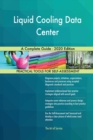 Liquid Cooling Data Center A Complete Guide - 2020 Edition - Book