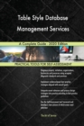 Table Style Database Management Services A Complete Guide - 2020 Edition - Book