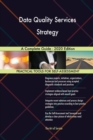 Data Quality Services Strategy A Complete Guide - 2020 Edition - Book