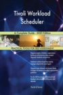 Tivoli Workload Scheduler A Complete Guide - 2020 Edition - Book