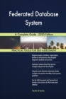 Federated Database System A Complete Guide - 2020 Edition - Book