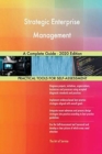Strategic Enterprise Management A Complete Guide - 2020 Edition - Book