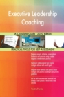 Executive Leadership Coaching A Complete Guide - 2020 Edition - Book