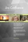 Jira Confluence A Complete Guide - 2020 Edition - Book