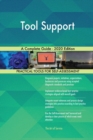 Tool Support A Complete Guide - 2020 Edition - Book
