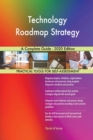 Technology Roadmap Strategy A Complete Guide - 2020 Edition - Book