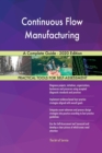 Continuous Flow Manufacturing A Complete Guide - 2020 Edition - Book
