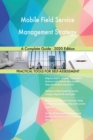 Mobile Field Service Management Strategy A Complete Guide - 2020 Edition - Book