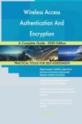 Wireless Access Authentication And Encryption A Complete Guide - 2020 Edition - Book