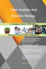 Talent Analytics And Retention Strategy A Complete Guide - 2020 Edition - Book