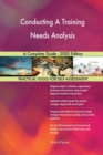 Conducting A Training Needs Analysis A Complete Guide - 2020 Edition - Book
