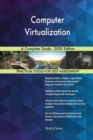 Computer Virtualization A Complete Guide - 2020 Edition - Book